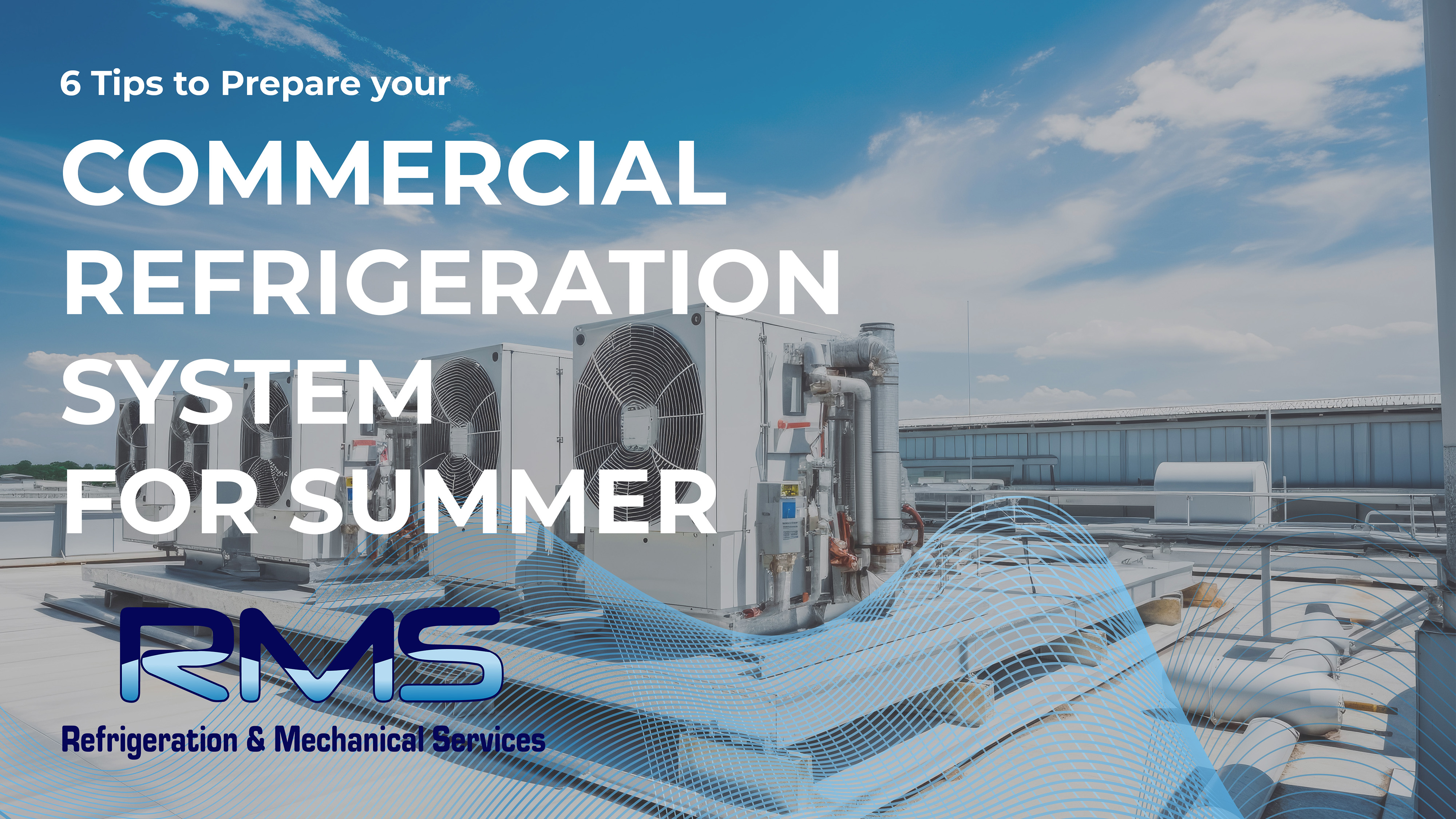 RMS Pros Summer Preparation Guide for Commercial Refrigeration Systems